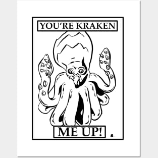 You’re Kraken Me Up Posters and Art